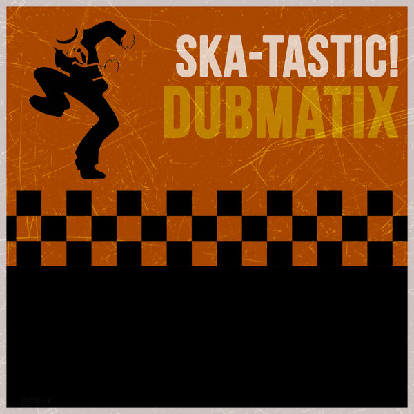 Dubmatix Ska-Tastic